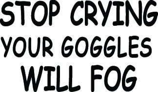Paint Ball Stop Crying Your Goggles Will Fog Funny Vinyl Decal/sticker 6" White