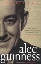 Alec Guinness: The Authorized Biography Alec Guinness: The Authorized Biography