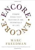 Encore: Finding Work that Matters in the Second Half of Life