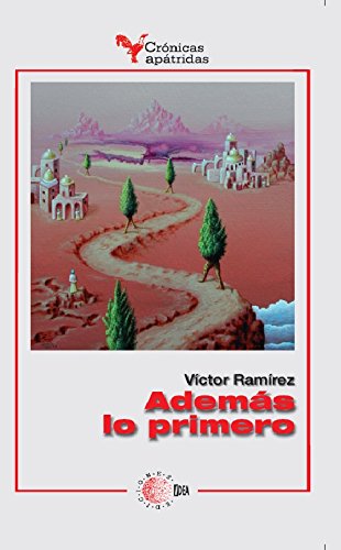 Además lo primero (Cronicas apatridas) (Spanish Edition)