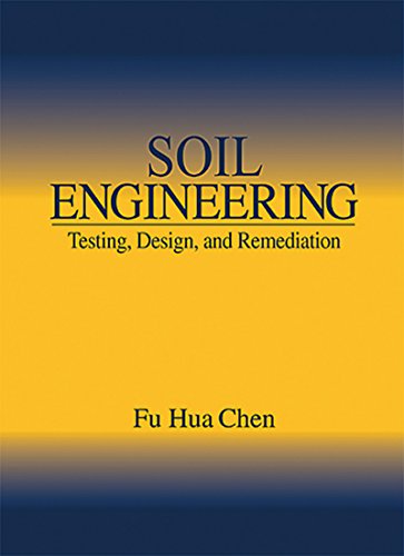 Soil Engineering: Testing, Design, and Remediation