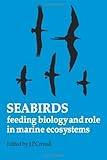 Seabirds: Feeding Ecology and Role in Marine Ecosystems-