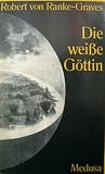 Produkt-Bild: Die wei&szlig;e G&ouml;ttin. Sprache des Mythos