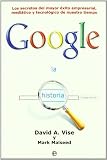 GOOGLE LA HISTORIA LOS SECRETOS DEL MAYOR EXITO EMPRESARIAL