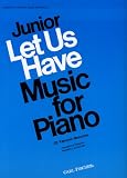 Junior Let Us Have Music for Piano