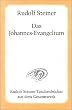 Das Johannes-Evangelium: Ein Zyklus von zw�lf Vortr�gen, gehalten in Hamburg vom 18. bis 31. Mai 1908