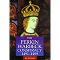 The Perkin Warbeck Conspiracy, 1491-99 (Sutton Illustrated History Paperbacks)