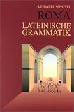 Roma - Lateinische Grammatik - (RSR) - Josef Lindauer, Wilhelm Pfaffel