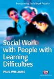 Social Work with People with Learning Difficulties (Transforming Social Work Practice)
