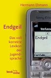 Produkt-Bild: Endgeil. Das voll korrekte Lexikon der Jugendsprache