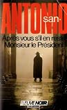 Après vous s'il en reste, Monsieur le Président par San-Antonio Après vous s'il en reste, Monsieur le Président par San-Antonio
