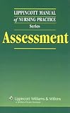 Lippincott Manual of Nursing Practice Series: Assessment Lippincott Manual of Nursing Practice Series: Assessment