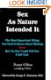 Sex as Nature Intended It: The Most Important Thing You Need to Know about Making Love, but No One Could Tell You Until Now (2nd Edition)