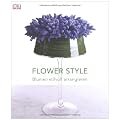 Flower Style Blumen stilvoll arrangieren