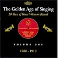 The Golden Age of Singing, Volume One 1900 - 1910