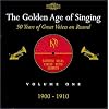 The Golden Age of Singing, Volume One 1900 - 1910
