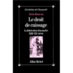 Le Droit de cuissage : La Fabrication d'un mythe, XIIIe-XXe si�cle