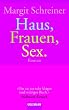 Haus, Frauen, Sex.: Roman: Das ist ein sehr kluges und witziges Buch