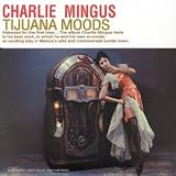 Revue Charles Mingus  / Tijuana Moods - Digipack