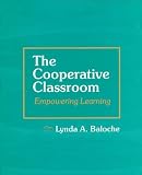 The Cooperative Classroom: Empowering Learning
