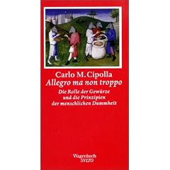 Allegro ma non troppo. (Wagenbach SALTO): Die Rolle der Gew�rze und die Prinzipien der menschlichen Dummheit