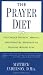 Book The Prayer Diet: The Unique Physical Mental and Spriritual Approach to Healthy Weight Loss