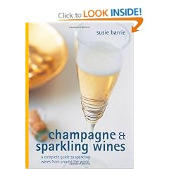 Champagne and Sparkling Wines: A Complete Guide to the Sparkling Wines of the World (Mitchell Beazley Wine Made Easy)