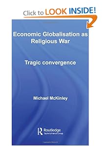 Economic Globalisation as Religious War  - Michael McKinley