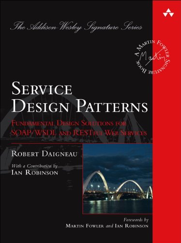 Service Design Patterns: Fundamental Design Solutions for SOAP/WSDL and RESTful Web Services
