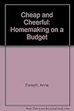 Cheap and cheerful : homemaking on a budget
