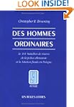 Des hommes ordinaires [nouvelle �dition]