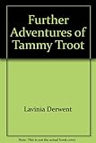 Further adventures of Tammy Troot