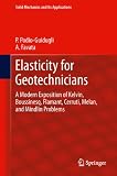 Elasticity for Geotechnicians : A Modern Exposition of Kelvin, Boussinesq, Flamant, Cerruti, Melan, and Mindlin Problems