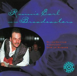 CD-Charts  Music : Ronnie Earl and The Broadcasters: Blues Guitar Virtuoso Live in Europe
