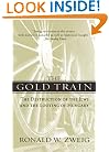 The Gold Train: The Destruction of the Jews and the Looting of Hungary