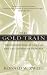 The Gold Train: The Destruction of the Jews and the Looting of Hungary by Ronald W. Zweig