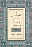 A Spiritual Guide Through Pregnancy