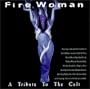 Fire Woman: Tribute to the Cult