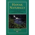 Hawaii, Naturally: An Environmentally Oriented Guide to the Wonders and Pleasures of the Islands by  David Zurick
