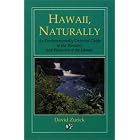 Click here to buy  Hawaii, Naturally: An Environmentally Oriented Guide to the Wonders and Pleasures of the Islands  by David Zurick.