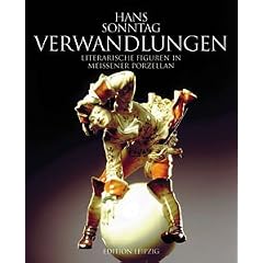Verwandlungen. Literarische Figuren in Mei�ener Porzellan