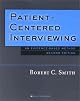 Patient-Centered Interviewing: An Evidence-Based Method