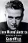 John Wayne's America: The Politics of Celebrity