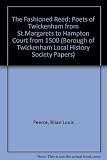 The fashioned reed : the poets of Twickenham from St Margarets to Hampton Court from 1500