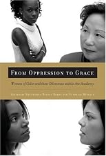 From Oppression to Grace: Women of Color and Their Dilemmas within the Academy