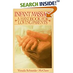 Infant Massage: A Handbook For Loving Parents