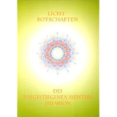 Licht-Botschaften des Aufgestiegenen Meisters Hilarion