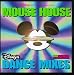 Music : Mouse House: Disney's Dance Mixes