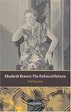 Elizabeth Bowen: The Enforced Return