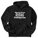 Sweatshirt Black " Kiss Me, I Am Electrical Powerline Tradesperson " Occupations